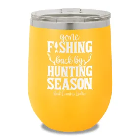 Gone Fishing Back By Hunting Season 12oz Stemless Wine Cup