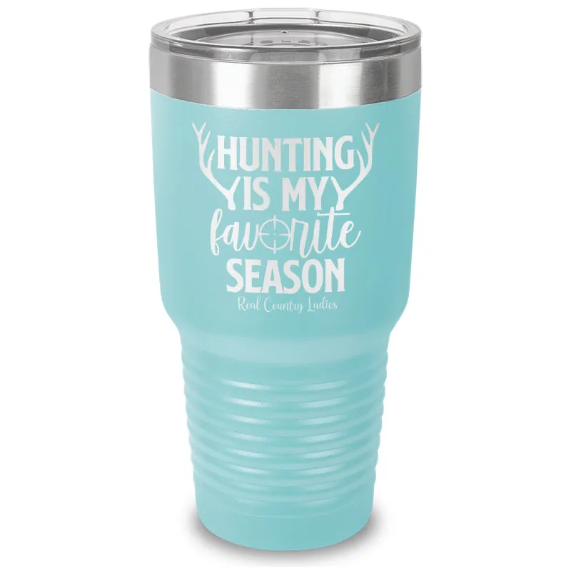 Hunting Is My Favorite Season Laser Etched Tumbler