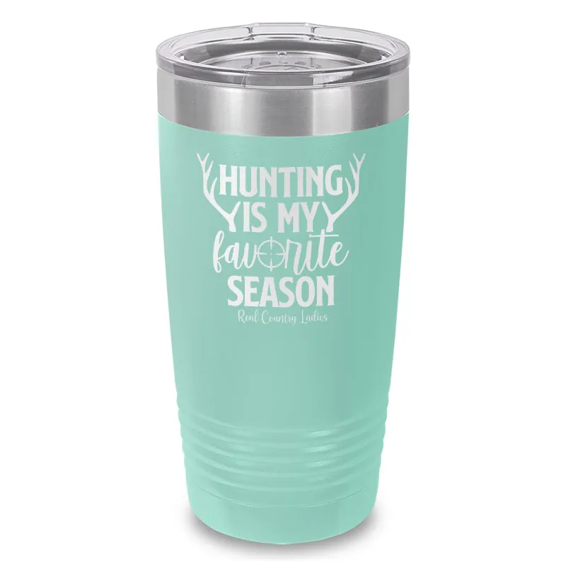 Hunting Is My Favorite Season Laser Etched Tumbler