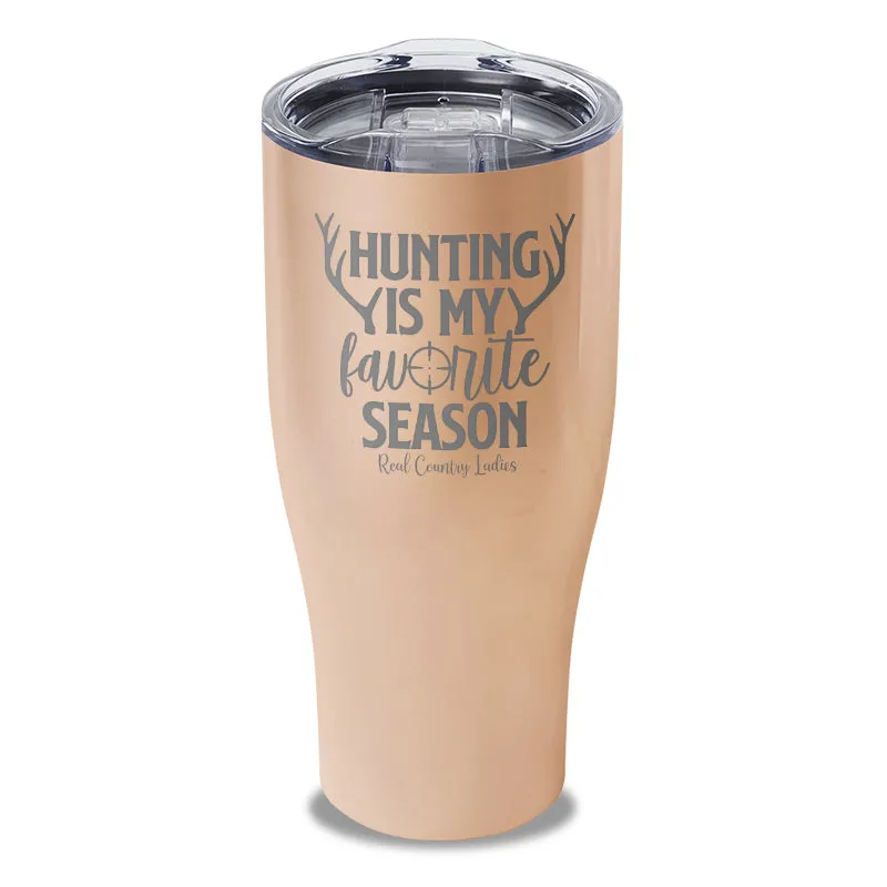 Hunting Is My Favorite Season Laser Etched Tumbler