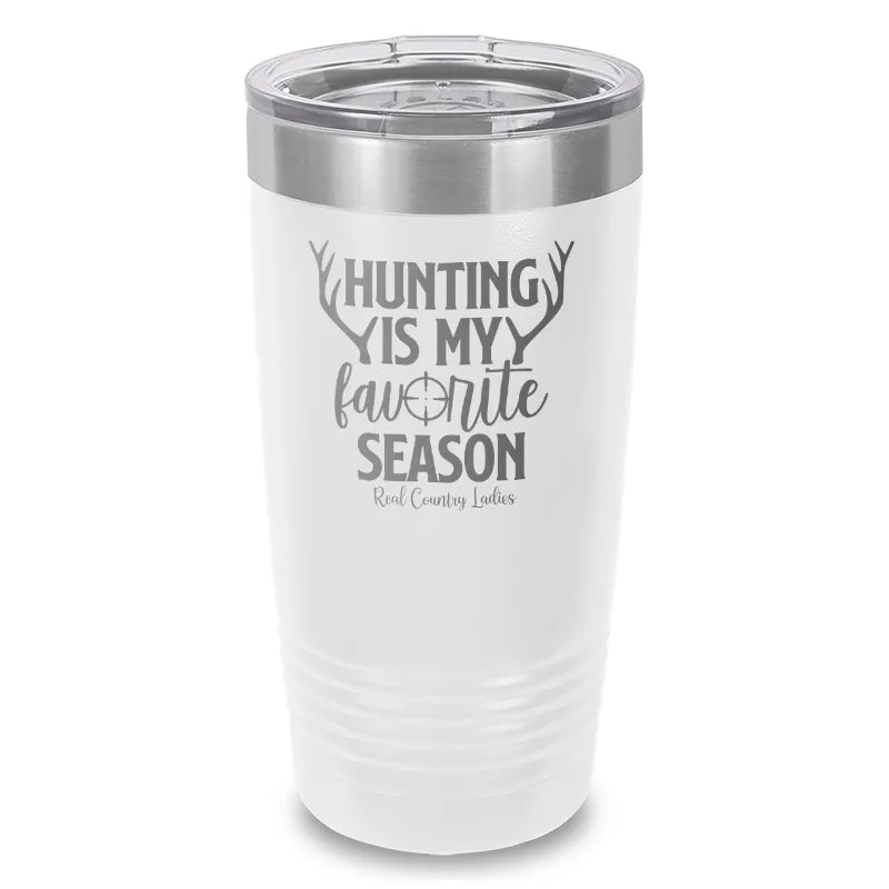 Hunting Is My Favorite Season Laser Etched Tumbler