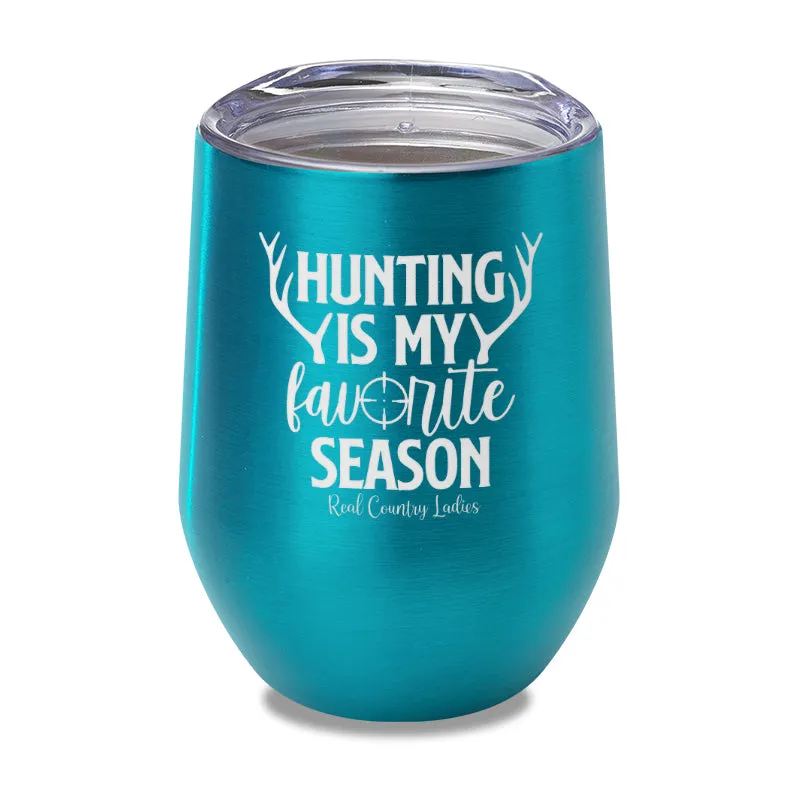 Hunting Is My Favorite Season Laser Etched Tumbler