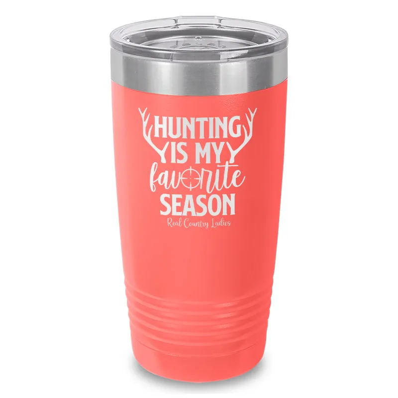 Hunting Is My Favorite Season Laser Etched Tumbler