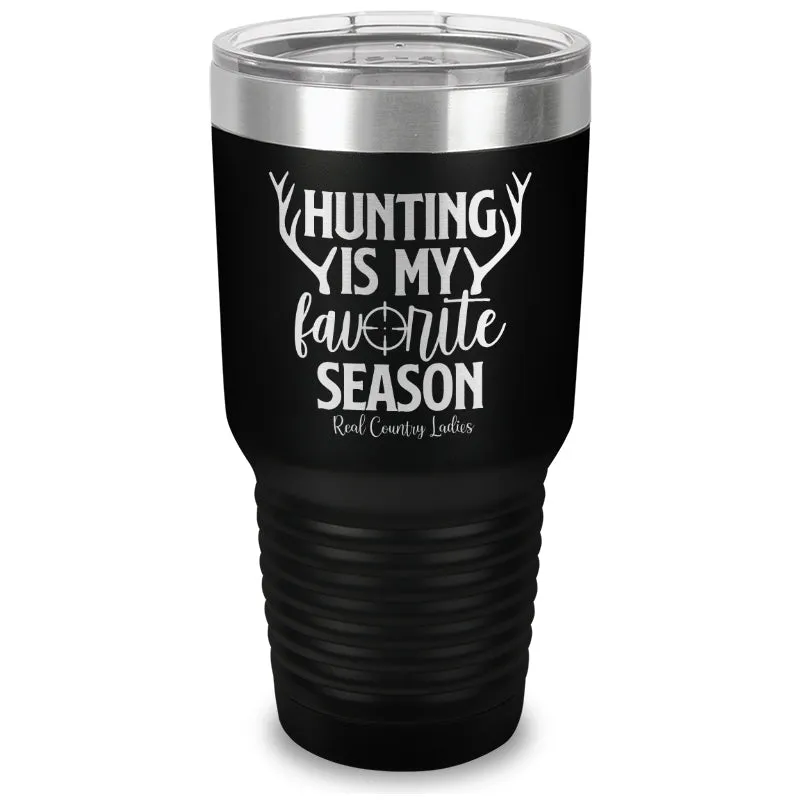 Hunting Is My Favorite Season Laser Etched Tumbler