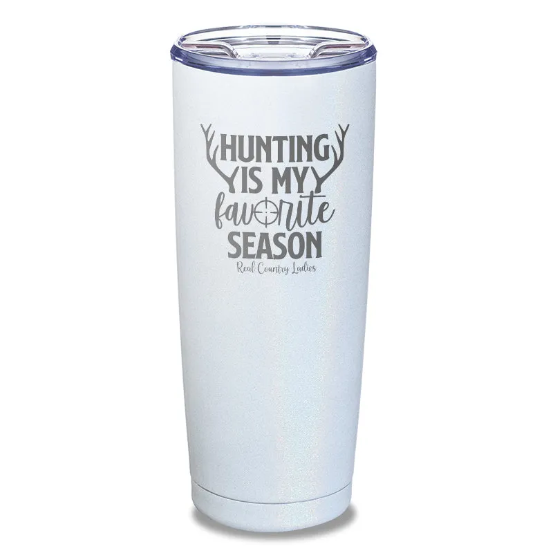 Hunting Is My Favorite Season Laser Etched Tumbler