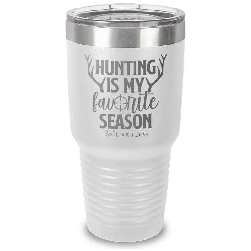 Hunting Is My Favorite Season Laser Etched Tumbler