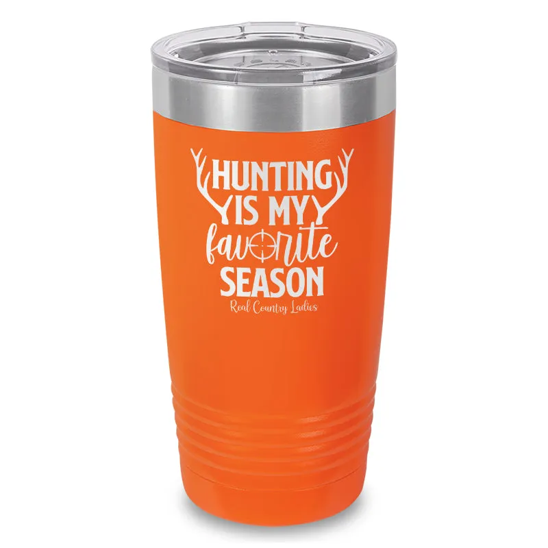 Hunting Is My Favorite Season Laser Etched Tumbler