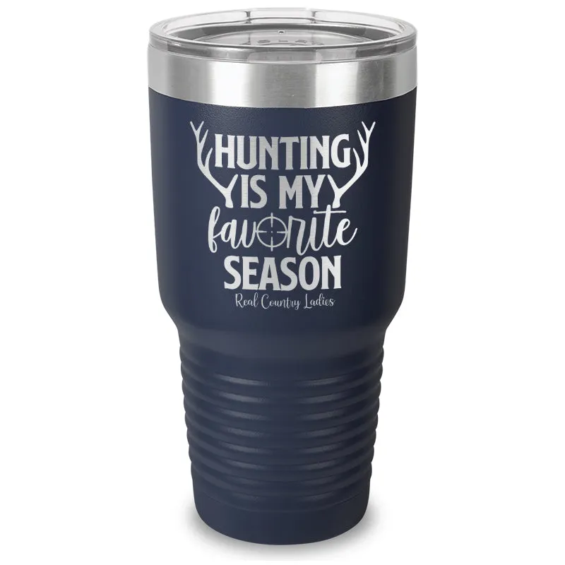 Hunting Is My Favorite Season Laser Etched Tumbler