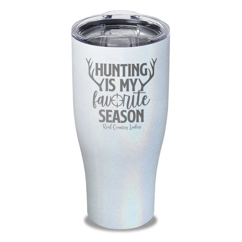 Hunting Is My Favorite Season Laser Etched Tumbler