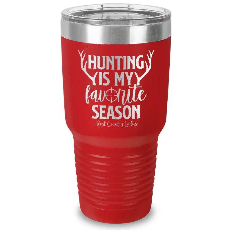 Hunting Is My Favorite Season Laser Etched Tumbler