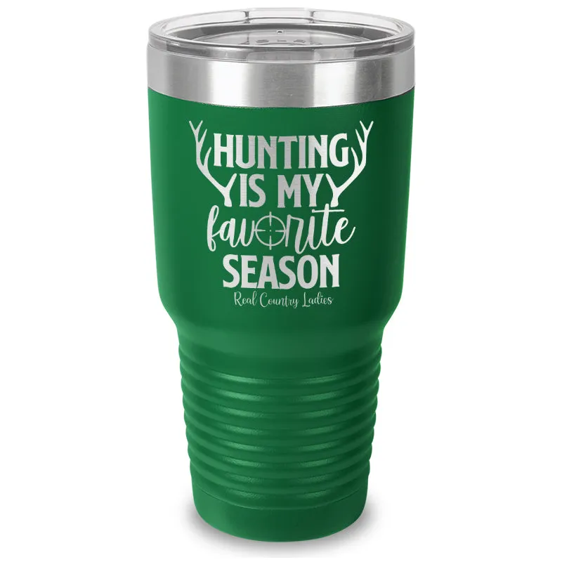 Hunting Is My Favorite Season Laser Etched Tumbler