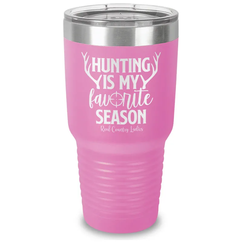 Hunting Is My Favorite Season Laser Etched Tumbler