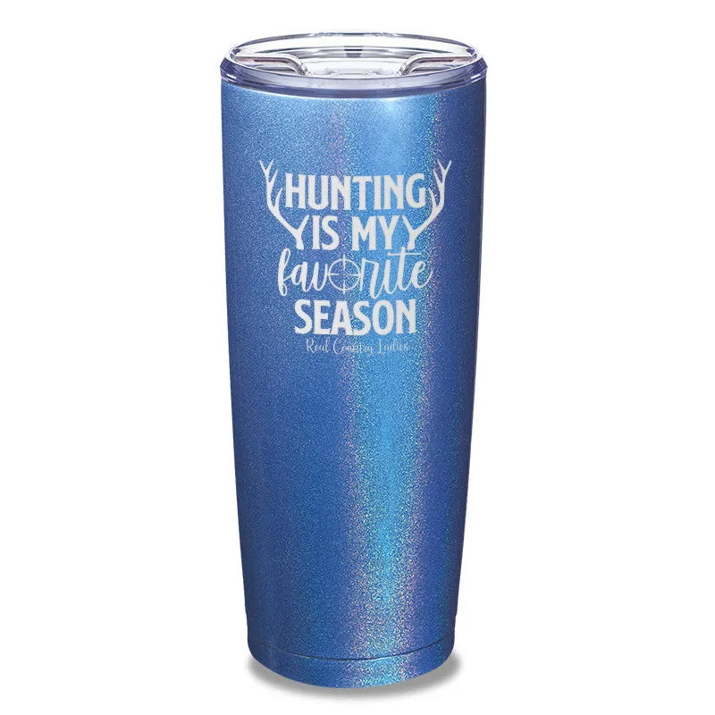 Hunting Is My Favorite Season Laser Etched Tumbler