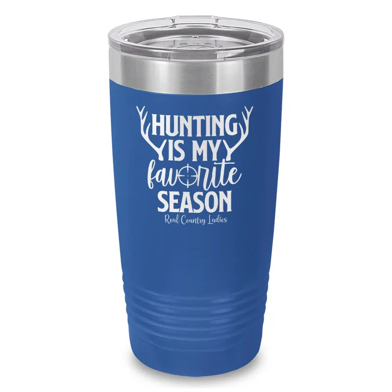 Hunting Is My Favorite Season Laser Etched Tumbler