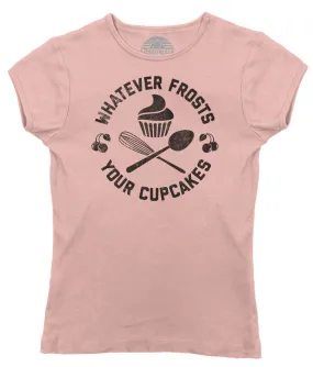 Women's Whatever Frosts Your Cupcakes T-Shirt